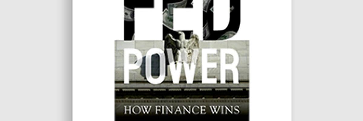 Fed Power: How Finance Wins