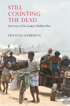 Frances Harrison publishes Still Counting the Dead: Survivors of Sri Lankas Hidden War