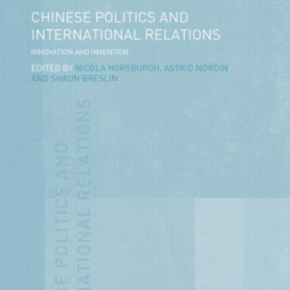 Chinese Politics and International Relations: Innovation and Invention