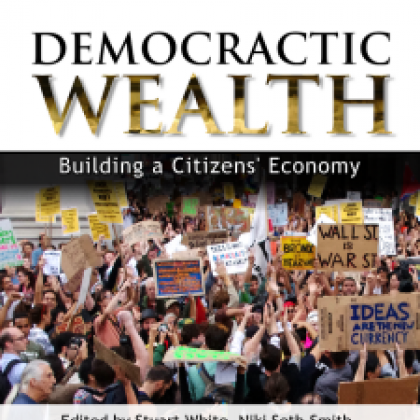 Democratic Wealth: free e-book on building a citizens economy